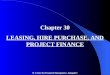 Chapter 30 LEASING, HIRE PURCHASE, AND PROJECT FINANCE  Centre for Financial Management, Bangalore