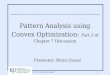 A KTEC Center of Excellence 1 Pattern Analysis using Convex Optimization: Part 2 of Chapter 7 Discussion Presenter: Brian Quanz