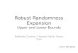 Robust Randomness Expansion Upper and Lower Bounds Matthew Coudron, Thomas Vidick, Henry Yuen arXiv:1305.6626