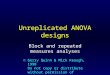 Unreplicated ANOVA designs Block and repeated measures analyses  Gerry Quinn & Mick Keough, 1998 Do not copy or distribute without permission of authors