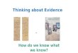 Thinking about Evidence vs. How do we know what we know?