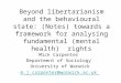 Beyond libertarianism and the behavioural state: (Notes) towards a framework for analysing fundamental (mental health) rights Mick Carpenter Department