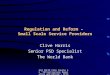 3rd SAFIR Core Course on "Infrastructure Regulation and Reform", October 8-19, 2001. Regulation and Reform – Small Scale Service Providers Clive Harris