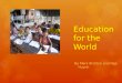 Education for the World By Mark Bratton and Nga Huynh