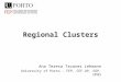 Regional Clusters Ana Teresa Tavares Lehmann University of Porto – FEP, CEF.UP, EGP-UPBS