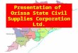 Presentation of Orissa State Civil Supplies Corporation Ltd