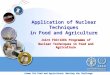 Atoms for Food and Agriculture: Meeting the Challenge Application of Nuclear Techniques in Food and Agriculture Joint FAO/IAEA Programme of Nuclear Techniques