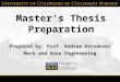 Master’s Thesis Preparation Prepared by: Prof. Andrew Ketsdever Mech and Aero Engineering