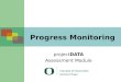 Progress Monitoring project DATA Assessment Module