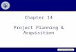 Chapter 14 Project Planning & Acquisition. Advanced Organizer