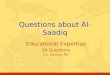 Educational Expertise 39 Questions A.S. Hashim, MD Questions about Al-Saadiq