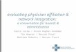 Evaluating physician affiliation & network integration: a conversation for boards & administration Kevin Locke / Dixon Hughes Goodman Tim Hewson / Nexsen