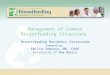 Management of Common Breastfeeding Situations Breastfeeding Residency Curriculum Prepared by Emilie Sebesta, MD, FAAP University of New Mexico