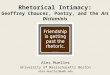 Alex Mueller University of Massachusetts Boston alex.mueller@umb.edu Rhetorical Intimacy: Geoffrey Chaucer, Poetry, and the Ars Dictaminis