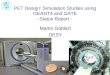 PET Design: Simulation Studies using GEANT4 and GATE - Status Report - Martin Göttlich DESY