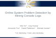 UC Berkeley Online System Problem Detection by Mining Console Logs Wei Xu* Ling Huang † Armando Fox* David Patterson* Michael Jordan* *UC Berkeley † Intel