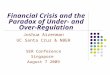 Financial Crisis and the Paradox of Under- and Over-Regulation Joshua Aizenman UC Santa Cruz & NBER SER Conference Singapore August 7 2009