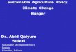 Dr. Abid Qaiyum Suleri Sustainable Agriculture Policy Climate Change Hunger Sustainable Development Policy Institute Islamabad, Pakistan