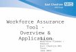 Workforce Assurance Tool - Overview & Application John Parker Workforce Planner / Analyst East Cheshire NHS Trust June 2013