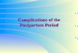 Complications of the Postpartum Period. Hemmorhage Early postpartum hemmorhageEarly postpartum hemmorhage –>500 ml in first 24 hrs (blood loss often underestimated)