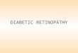 DIABETIC RETINOPATHY. 1. Epidemiology and risk factors 2. Classification and features of Diabetic retinopathy (DR) 3. Complications of DR and their prevention