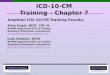 ICD-10-CM Training â€“ Chapter 7 © 2013 Amphion Medical Solutions Amphion ICD-10-CM Training Faculty: Alisa Engel, RHIT, CPC-H AHIMA Approved ICD-10 Trainer
