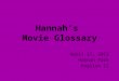 Hannah’s Movie Glossary April 27, 2012 Hannah Park English 11