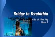 Bridge to Terabithia Words of the Day Week 2. noun; a persistent attempt to gain something The siege on the enemy’s fort lasted for 2 months. siege