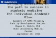 All Rights Reserved, Duke Medicine 2007 Defining milestones on the path to success in academic medicine The Individual Academic Plan Summary of AAMC Minority