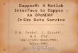 DapperM: A Matlab Interface to Dapper — An OPeNDAP In Situ Data Service D.W. Denbo 1, J. Sirott 2, W.H. Zhu 1 1 UW/JISAO-NOAA/PMEL 2 NOAA/PMEL IIPS Session
