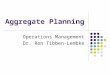 Aggregate Planning Operations Management Dr. Ron Tibben-Lembke