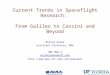 Current Trends in Spaceflight Research: From Galileo to Cassini and Beyond Mrinal Kumar Assistant Professor, MAE 306 MAE-A mrinalkumar@ufl.edu mrinalkumar