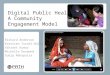Digital Public Health: A Community Engagement Model Richard Anderson Kiersten Israel-Ballard Vikrant Kumar Michelle Desmond Sudip Mahapatra