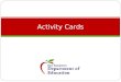 Activity Cards. Introduction All kids need structured and unstructured time to move around and get their heart rates up. These activity cards are designed