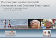 The Comprehensive Geriatric Assessment and Geriatric Syndromes The University of Texas Health Science Center at Houston (UTHealth)