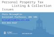 Personal Property Tax Listing & Collection Issues Chris McLaughlin Assistant Professor, UNC SOG mclaughlin@sog.unc.edu 919.843.9167