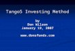 Tango5 Investing Method by Don Wilson January 19, 2007 