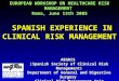 11 SPANISH EXPERIENCE IN CLINICAL RISK MANAGEMENT AEGRIS (Spanish Society of Clinical Risk Management) Department of General and Digestive Surgery Clinical