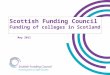Scottish Funding Council Funding of colleges in Scotland May 2011
