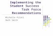 Implementing the Student Success Task Force Recommendations Michelle Pilati Beth Smith