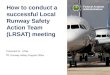 Presented to: By: Federal Aviation Administration How to conduct a successful Local Runway Safety Action Team (LRSAT) meeting ATMs Runway Safety Program