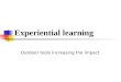 Experiential learning Outdoor tools increasing the impact