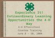 Experience It! Extraordinary Learning Opportunities the 4-H Way 4-H Afterschool Grantee Training June 8 – 10, 2004