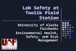 Lab Safety at Toolik Field Station University of Alaska Fairbanks Environmental Health, Safety, and Risk Management