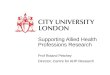 Supporting Allied Health Professions Research Prof Roland Petchey Director, Centre for AHP Research