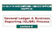 IS 630 : Accounting Information Systems dn58412/IS630/IS630_F14.htm General Ledger & Business Reporting (GL/BR) Process Lecture 8