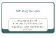 UW Staff Benefits University of Wisconsin- Extension Payroll and Benefits Office