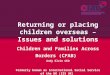 Returning or placing children overseas – Issues and solutions Children and Families Across Borders (CFAB) Andy Elvin CEO Formerly known as International