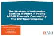 The Strategy of Indonesian Banking Industry in Facing ASEAN Economic Community: The BNI Transformation PT. Bank Negara Indonesia (Persero), Tbk. Gatot