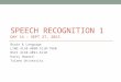 SPEECH RECOGNITION 1 DAY 14 – SEPT 27, 2013 Brain & Language LING 4110-4890-5110-7960 NSCI 4110-4891-6110 Harry Howard Tulane University